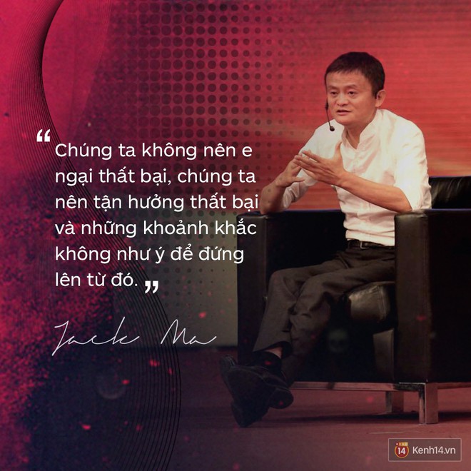 Loạt phát ngôn đầy cảm hứng tỷ phú Jack Ma vừa gửi đến các bạn trẻ Việt Nam - Ảnh 22.