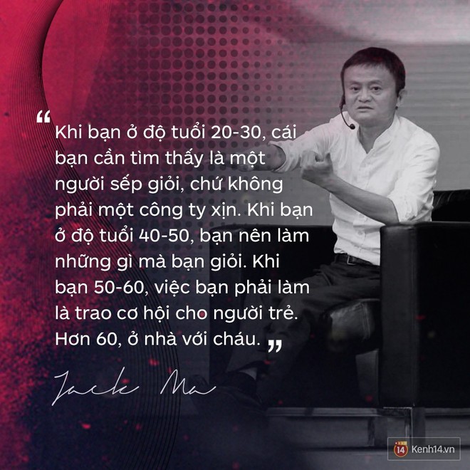 Loạt phát ngôn đầy cảm hứng tỷ phú Jack Ma vừa gửi đến các bạn trẻ Việt Nam - Ảnh 20.