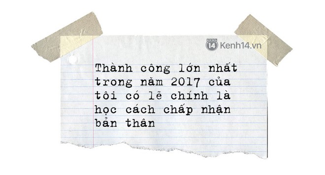 Đừng nói về tiếc nuối nữa, điều gì bạn đã làm được khiến năm 2017 thực sự ý nghĩa và trọn vẹn? - Ảnh 8.