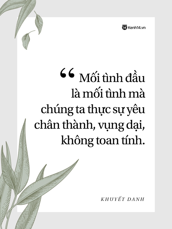 Tình đầu là tình mạnh mẽ nhất, nhưng cũng ngây ngô, khờ dại và nhiều nuối tiếc nhất - Ảnh 7.