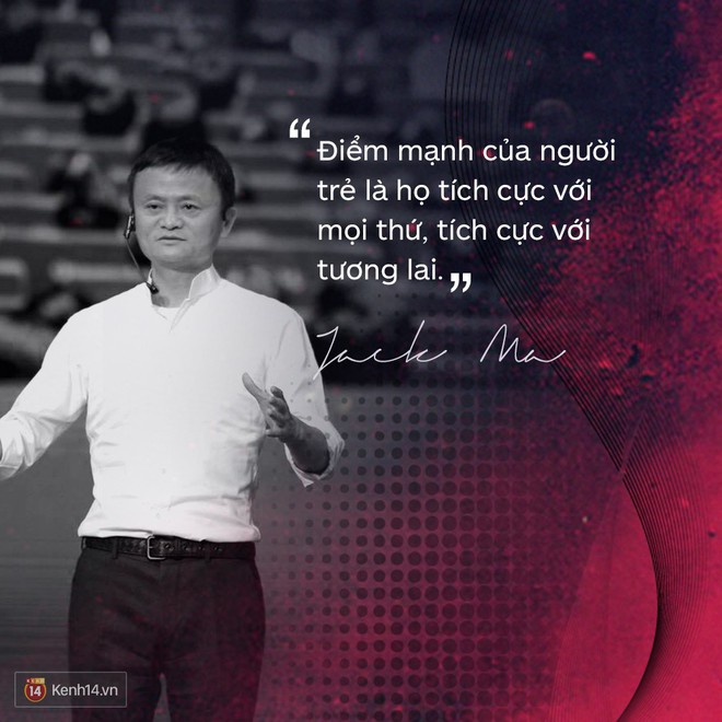 Loạt phát ngôn đầy cảm hứng tỷ phú Jack Ma vừa gửi đến các bạn trẻ Việt Nam - Ảnh 5.