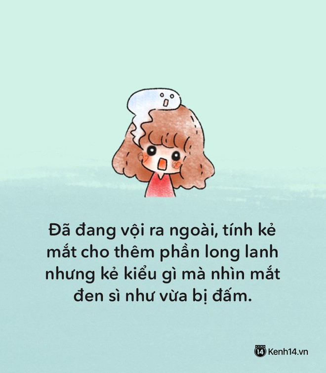 Mỗi ng&agrave;y con g&aacute;i c&oacute; đến 1001 nỗi khổ, nếu đ&atilde; kh&ocirc;ng y&ecirc;u th&igrave; cũng đừng ch&ecirc; - Ảnh 7.