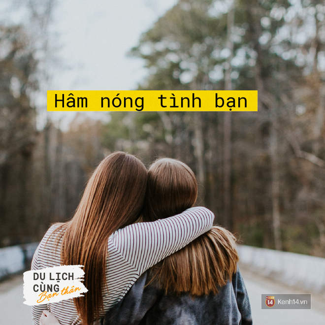 Muốn đi du lịch như những ông hoàng bà chúa, hãy đi du lịch với bạn thân!!! - Ảnh 9.