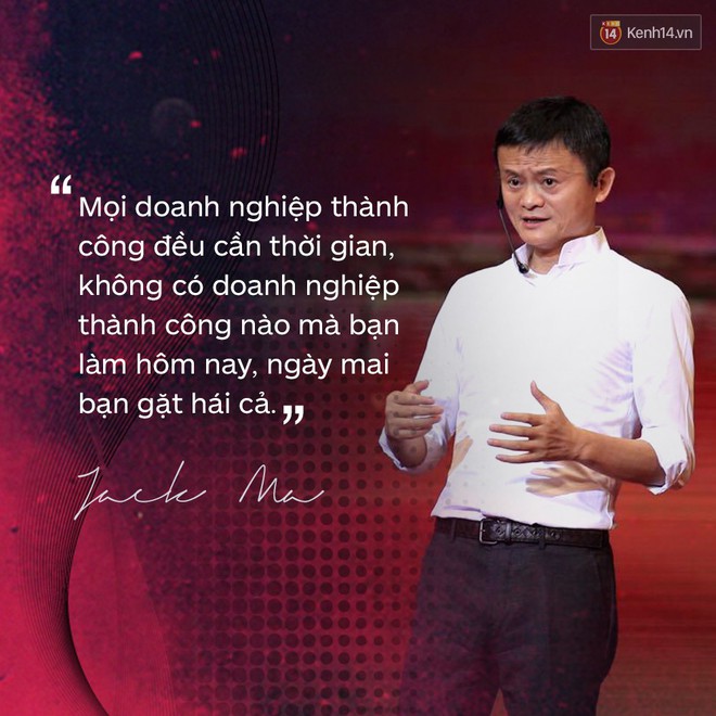 Loạt phát ngôn đầy cảm hứng tỷ phú Jack Ma vừa gửi đến các bạn trẻ Việt Nam - Ảnh 8.