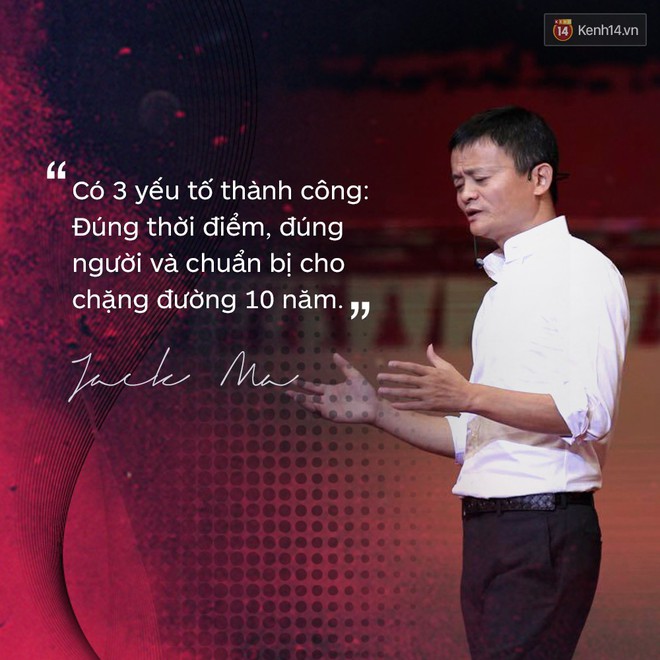 Loạt phát ngôn đầy cảm hứng tỷ phú Jack Ma vừa gửi đến các bạn trẻ Việt Nam - Ảnh 9.