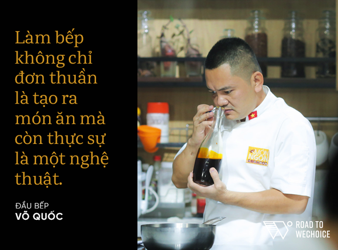 Si&ecirc;u đầu bếp V&otilde; Quốc: H&atilde;y qu&acirc;n tử với đam m&ecirc;, cuộc đời sẽ qu&acirc;n tử với bạn - Ảnh 5.