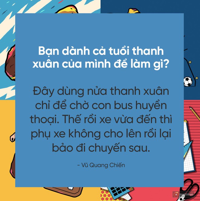 Hãy trả lời câu hỏi đang hot nhất MXH: Bạn dành cả thanh xuân để làm gì? - Ảnh 15.