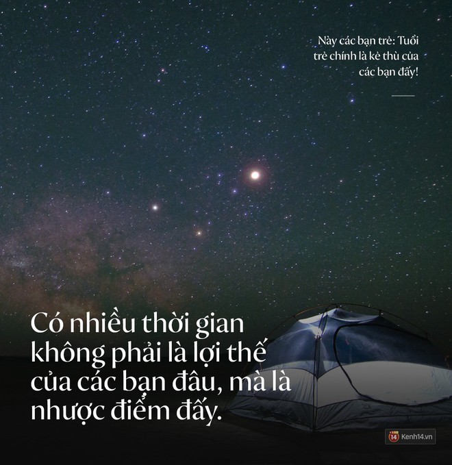 N&agrave;y c&aacute;c bạn trẻ: Tuổi trẻ ch&iacute;nh l&agrave; kẻ th&ugrave; của c&aacute;c bạn đấy! - Ảnh 3.