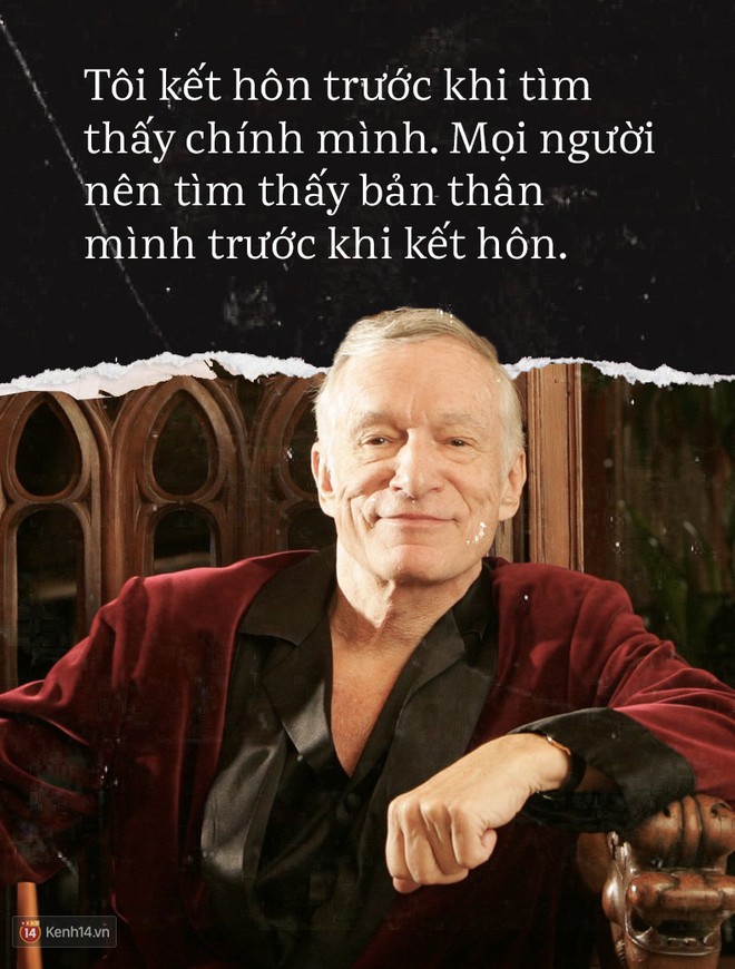 Những c&acirc;u n&oacute;i bất hủ của Hugh Hefner - &ocirc;ng tr&ugrave;m tạp ch&iacute; Playboy nổi tiếng to&agrave;n cầu - Ảnh 5.
