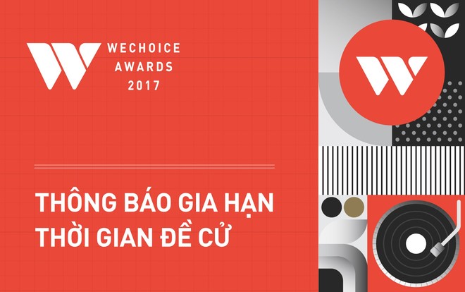 WeChoice Awards 2017: Thông báo gia hạn thời gian đề cử - Ảnh 2.