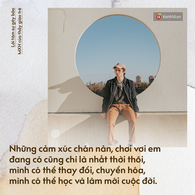Thầy ơi, em 22 tuổi rồi m&agrave; sao thấy chơi vơi qu&aacute; c&ugrave;ng lời chia sẻ g&acirc;y sốt MXH của thầy gi&aacute;o trẻ - Ảnh 2.