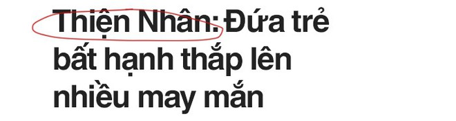 “Mẹ” Trần Mai Anh: Số phận không may mắn của Thiện Nhân đã mở ra cánh cửa hy vọng cho nhiều cuộc đời khác - Ảnh 3.