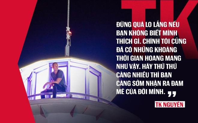 TK Nguyễn: Khi cuộc sống trở n&ecirc;n thoải m&aacute;i, đ&oacute; ch&iacute;nh l&agrave; thời điểm để&hellip; từ bỏ - Ảnh 3.