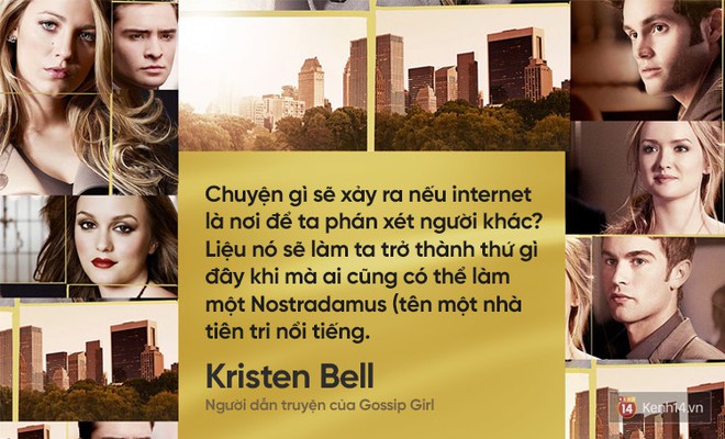 Gossip Girl: Khi cuộc sống thị phi vương giả của giới con nhà giàu nước Mỹ làm cả thế giới phải rung động - Ảnh 3.