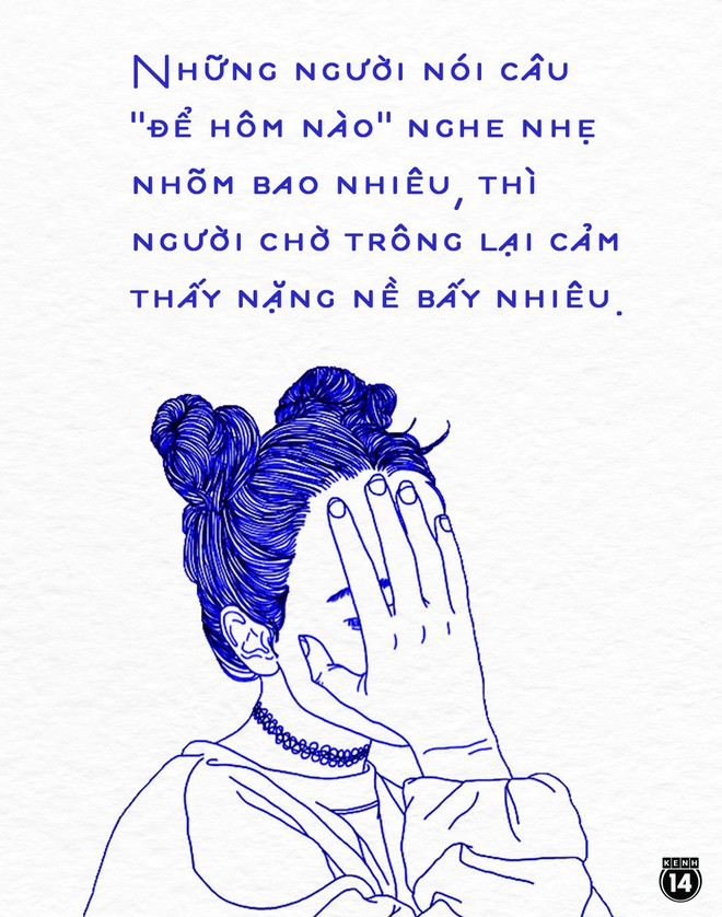 Đừng cho phép mình chờ trông những mối quan hệ khất lần khất lữa mang tên để hôm nào... - Ảnh 1.