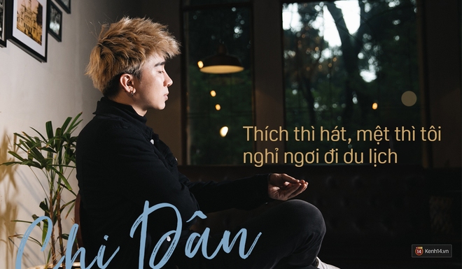 Chi Dân: Sau thành công của hit 1 2 3 4, tôi lo và không biết sẽ làm gì tiếp theo - Ảnh 5.