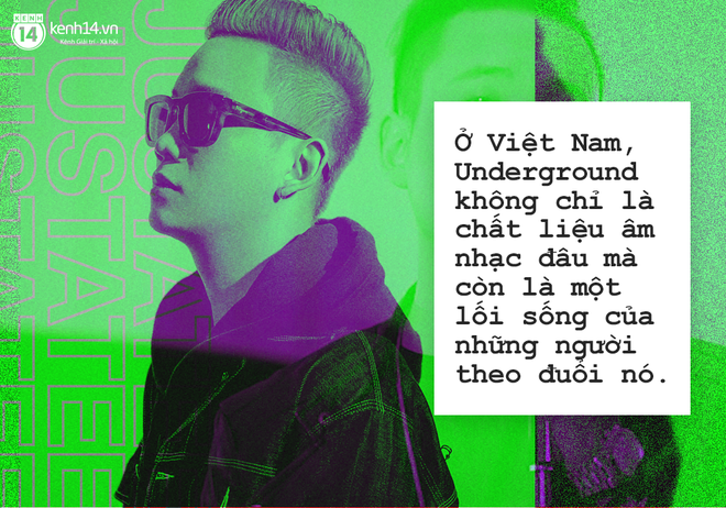 JustaTee: Dù có nổi thế nào, tôi vẫn muốn mọi người gọi mình là một nghệ sĩ Underground - Ảnh 5.