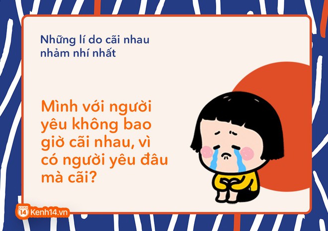 Tổng hợp những lí do cãi nhau nhảm nhí nhất của bạn và người yêu - Ảnh 9.