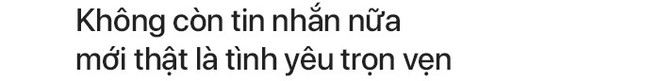 Thử dừng nhắn tin cho nhau đi, các bạn sẽ thấy tình yêu không qua tin nhắn là tình yêu tuyệt vời nhất - Ảnh 5.