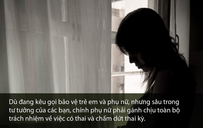 Vì sao chiến dịch Mẹ ơi, đừng giết con! kêu gọi bảo vệ phụ nữ nhưng chỉ phụ nữ phải chịu trách nhiệm về việc có thai và chấm dứt thai kỳ? - Ảnh 7.