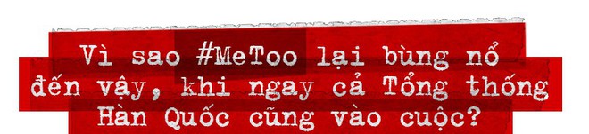 Toàn cảnh chiến dịch #MeToo: Khi một hashtag phanh phui yêu râu xanh có sức mạnh lay chuyển cả Hàn Quốc - Ảnh 21.