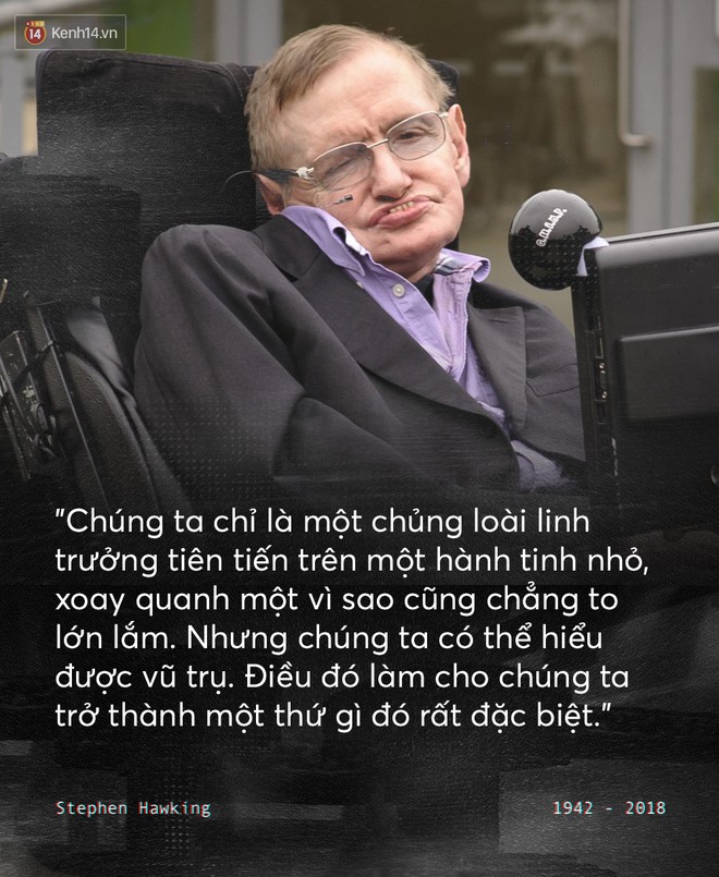 Những câu nói để đời của Stephen Hawking: Từ suy nghĩ giản đơn về cuộc đời cho tới triết lý mang tầm vũ trụ - Ảnh 5.