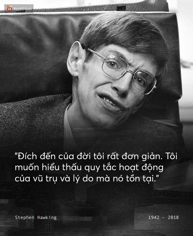 Những câu nói để đời của Stephen Hawking: Từ suy nghĩ giản đơn về cuộc đời cho tới triết lý mang tầm vũ trụ - Ảnh 9.