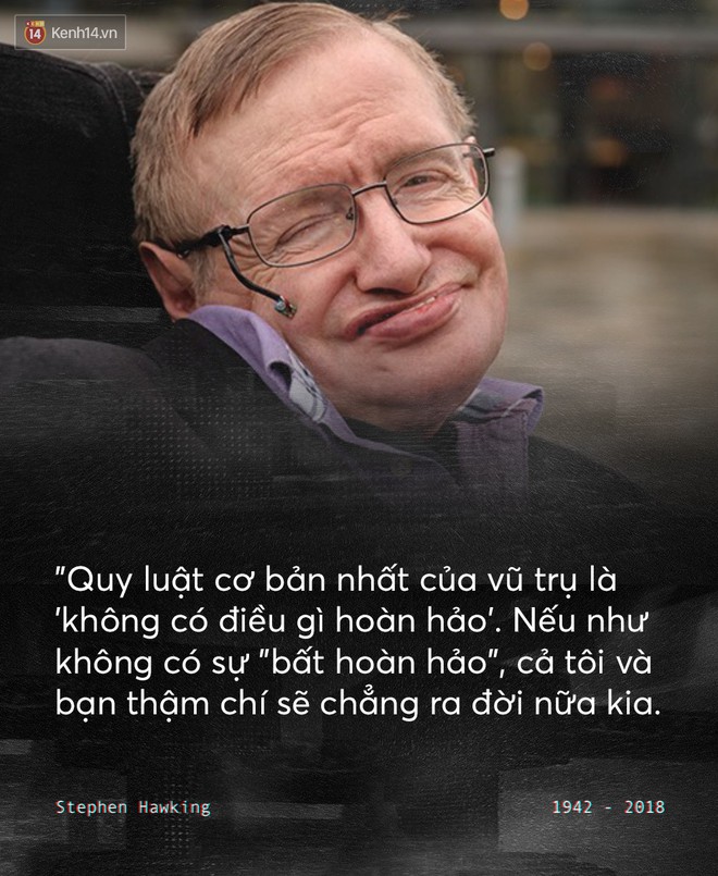 Những câu nói để đời của Stephen Hawking: Từ suy nghĩ giản đơn về cuộc đời cho tới triết lý mang tầm vũ trụ - Ảnh 10.