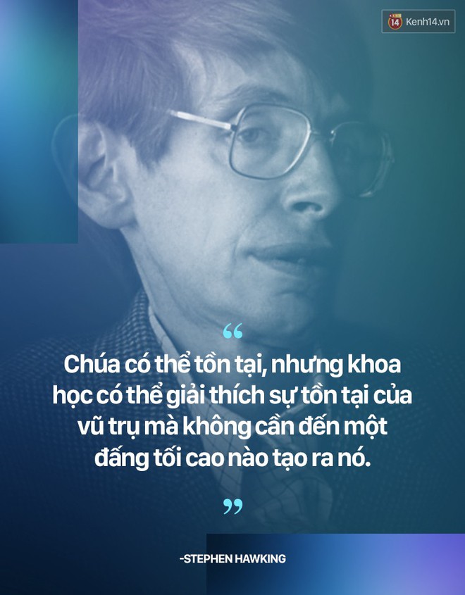 Stephen Hawking và những quan điểm khiến ai nghe cũng phải gật gù đồng ý - Ảnh 6.