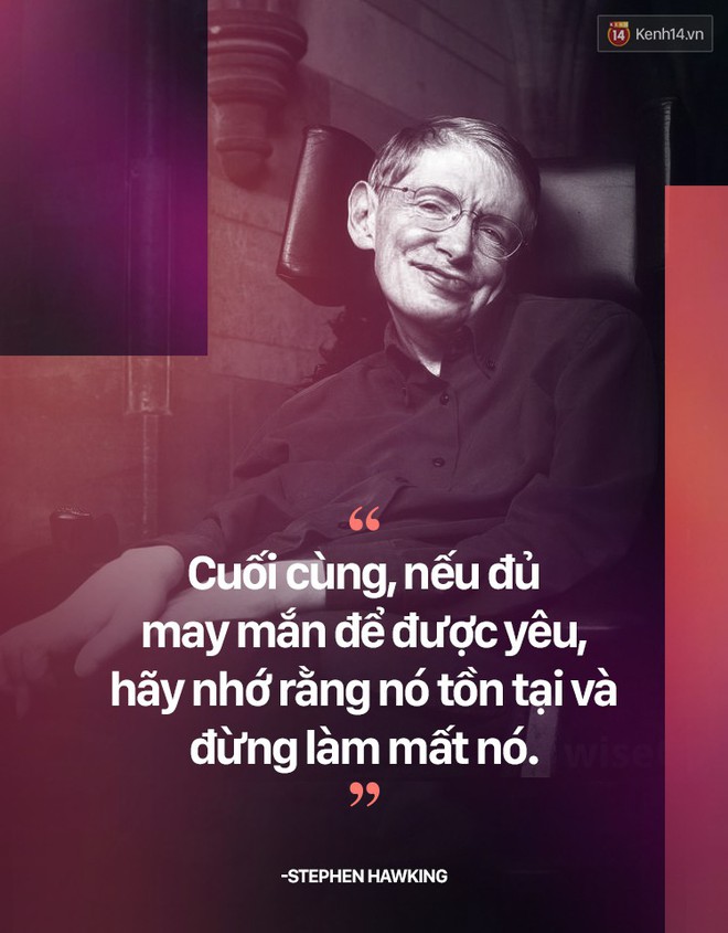 Stephen Hawking và những quan điểm khiến ai nghe cũng phải gật gù đồng ý - Ảnh 9.