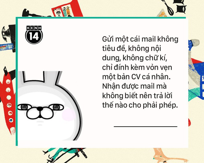 Những kiểu đi xin việc của các bạn trẻ khiến nhà tuyển dụng... muốn phát điên - Ảnh 13.