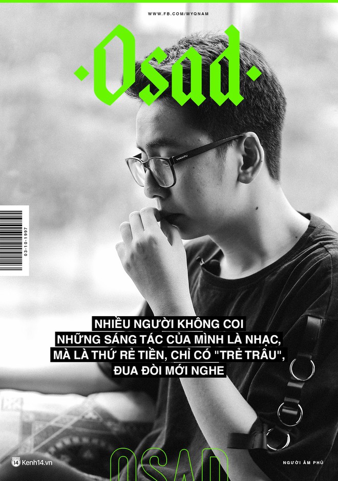 Tác giả hit Người âm phủ - Osad: Nhiều người coi những sáng tác của mình là thứ rẻ tiền, chỉ có trẻ trâu mới nghe - Ảnh 3.