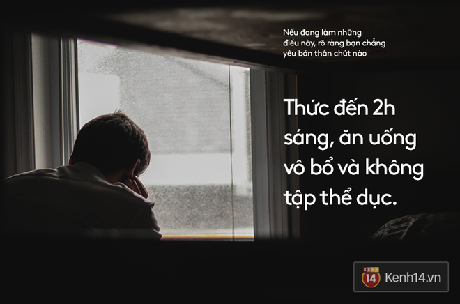 Nếu cứ l&agrave;m những điều n&agrave;y mỗi ng&agrave;y, r&otilde; r&agrave;ng bạn chẳng y&ecirc;u bản th&acirc;n ch&uacute;t n&agrave;o! - Ảnh 19.