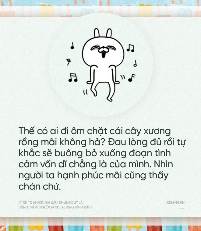 L&yacute; do tớ un-crush cậu, chung quy lại cũng chỉ v&igrave;: Người ta c&oacute; thương m&igrave;nh đ&acirc;u! - Ảnh 17.