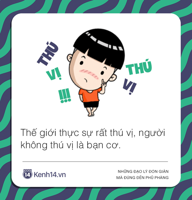 Những đạo l&yacute; cần thuộc nằm l&ograve;ng bởi cuộc sống vốn phũ ph&agrave;ng hơn ch&uacute;ng ta tưởng - Ảnh 9.