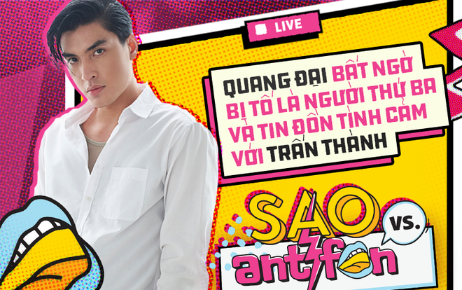 Trần Quang Đại n&oacute;i g&igrave; khi bị tố l&agrave; người thứ 3 v&agrave; từng l&agrave; người y&ecirc;u của MC Trấn Th&agrave;nh? - Ảnh 3.