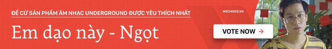 Sức hút nào giúp các ca khúc Underground thời gian qua đánh bật  được cả các ca khúc mainstream - Ảnh 10.