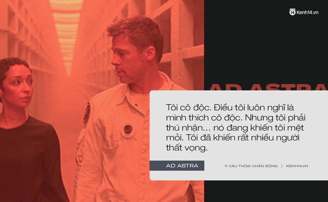 11 câu thoại day dứt tâm can trong Ad Astra của Brad Pitt: Hóa ra chúng ta đều cô đơn như tinh cầu cô độc giữa vũ trụ! - Ảnh 11.