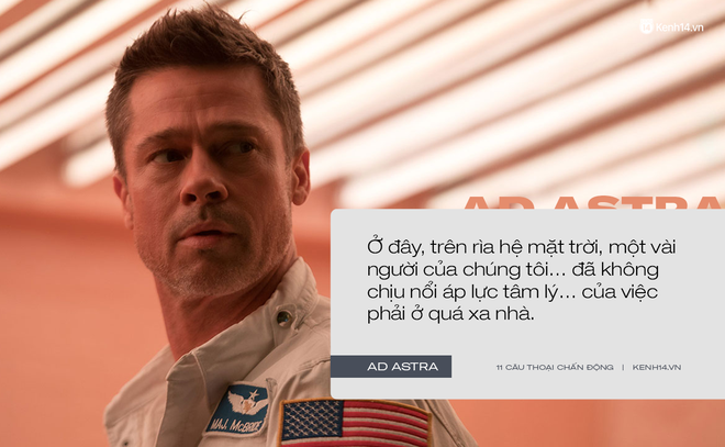 11 câu thoại day dứt tâm can trong Ad Astra của Brad Pitt: Hóa ra chúng ta đều cô đơn như tinh cầu cô độc giữa vũ trụ! - Ảnh 8.