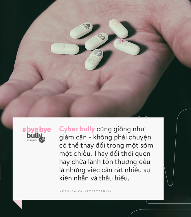 Dù là nạn nhân hay kẻ bắt nạt thì cũng đã đến lúc chúng ta cùng vẫy tay “Bye Bye Bully - Ảnh 12.