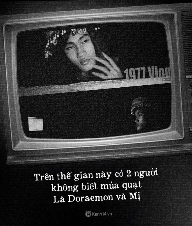 Lặn ngụp trong bể cà khịa cực mạnh, cực sang của 1977 Vlog: Mị còn trẻ, mị muốn cà khịa thì phải học thuộc thật nhanh! - Ảnh 9.