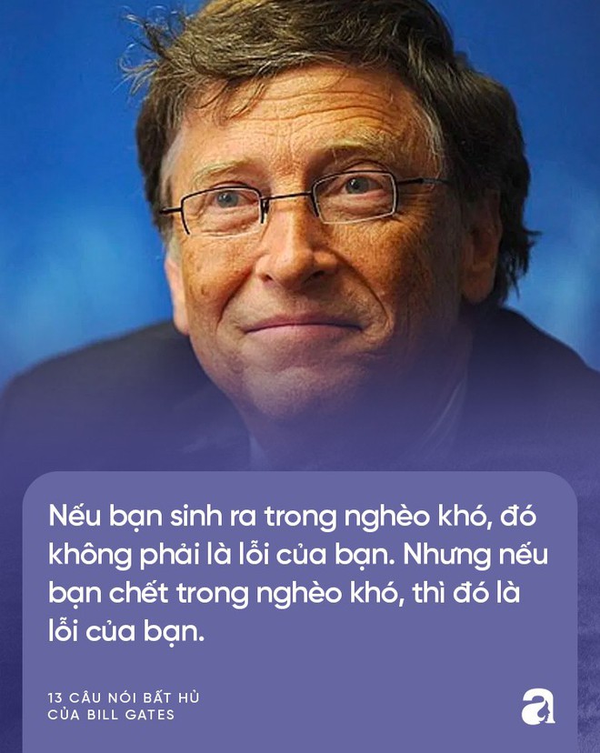 Từ những lời vàng của Bill Gates, cha mẹ hãy biến ngay thành bài học để dạy con thành công trong tương lai  - Ảnh 6.