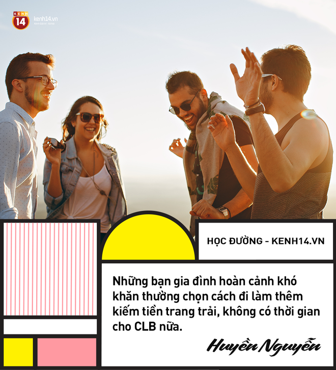 CLB ở trường Đại học chỉ dành cho con nhà giàu ăn chơi, con nhà nghèo bận đi kiếm tiền, thời gian đâu tham gia - Ảnh 5.