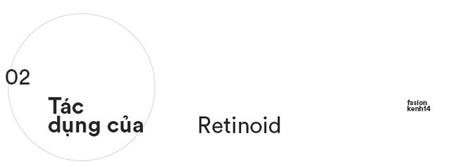 Retinoid &ndash; &ldquo;si&ecirc;u anh h&ugrave;ng&rdquo; vừa gi&uacute;p giảm mụn, mờ th&acirc;m lại chống l&atilde;o h&oacute;a m&agrave; b&aacute;c sĩ da liễu n&agrave;o cũng d&ugrave;ng - Ảnh 5.