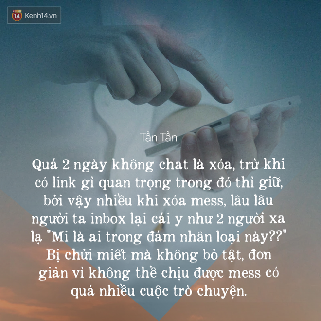 Dù chẳng muốn nhưng bạn vẫn bấm xoá sạch cuộc trò chuyện với một người, vì sao vậy? - Ảnh 13.