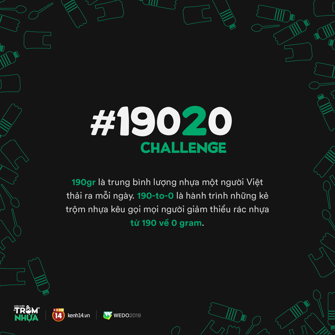 Cuộc chiến trộm nhựa cùng #19020challenge: Thử thách vì môi trường mới toanh hứa hẹn sẽ bùng nổ trong hè này - Ảnh 2.