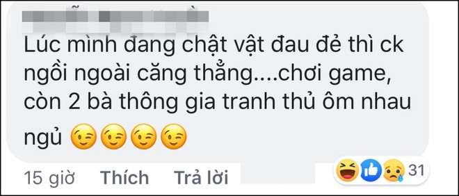 Ngàn lẻ một chuyện cười ra nước mắt khi chị em đi đẻ: Chồng nói đau quá thì đi về, hỏi con mấy ngày thì... mở mắt - Ảnh 13.