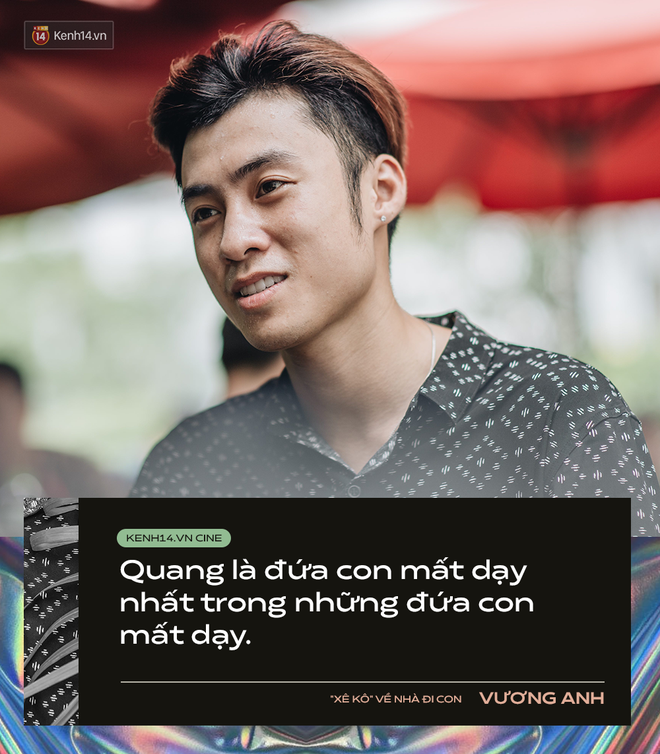 &ldquo;Xeko của Về Nh&agrave; Đi Con - Vương Anh tự nhận: Quang l&agrave; đứa con mất dạy nhất trong những đứa con mất dạy! - Ảnh 2.