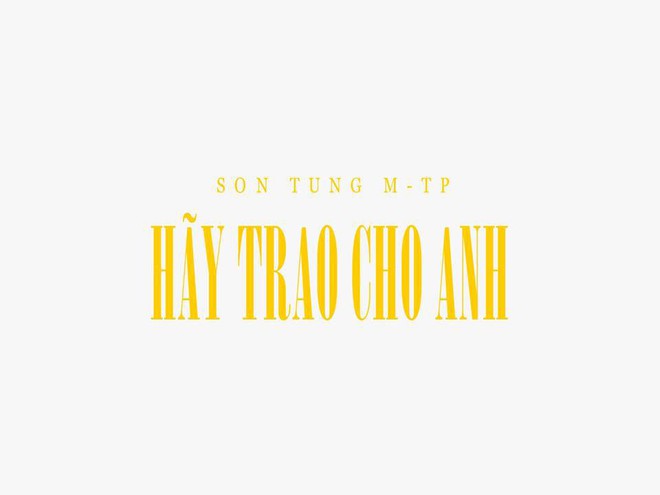 HOT: Sơn Tùng M-TP chính thức thông báo comeback với Hãy trao cho anh! - Ảnh 1.