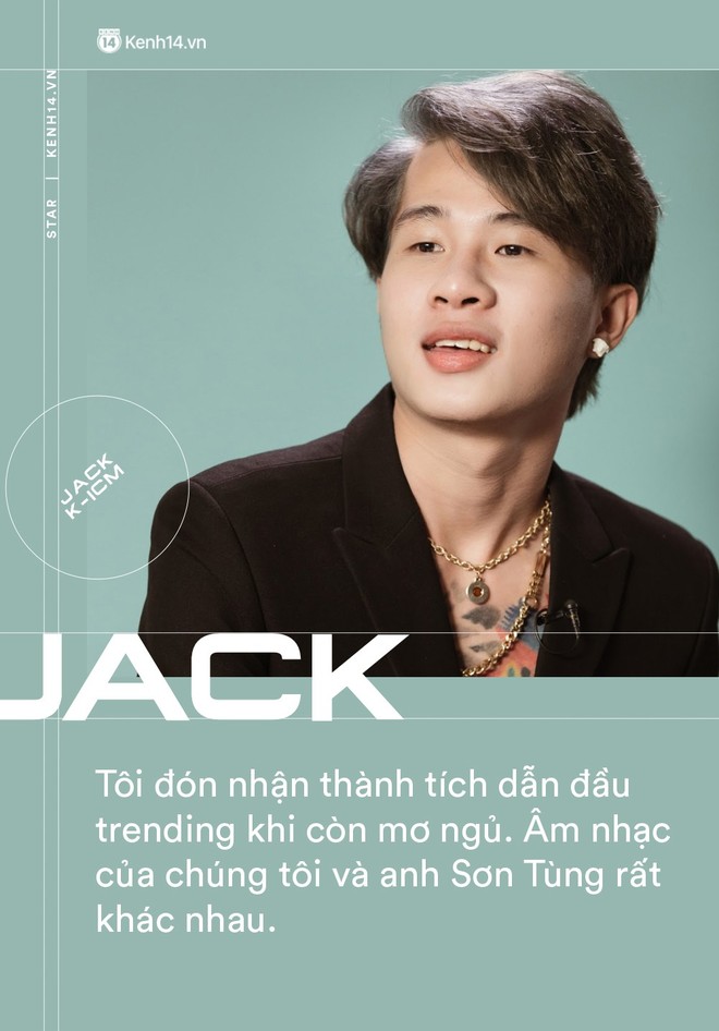 Jack và K-ICM: Chúng tôi và Sơn Tùng M-TP không việc gì phải giẫm đạp lên nhau mà đi - Ảnh 6.